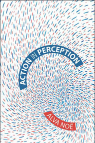 Action in Perception by Alva Noë, 9780262640633