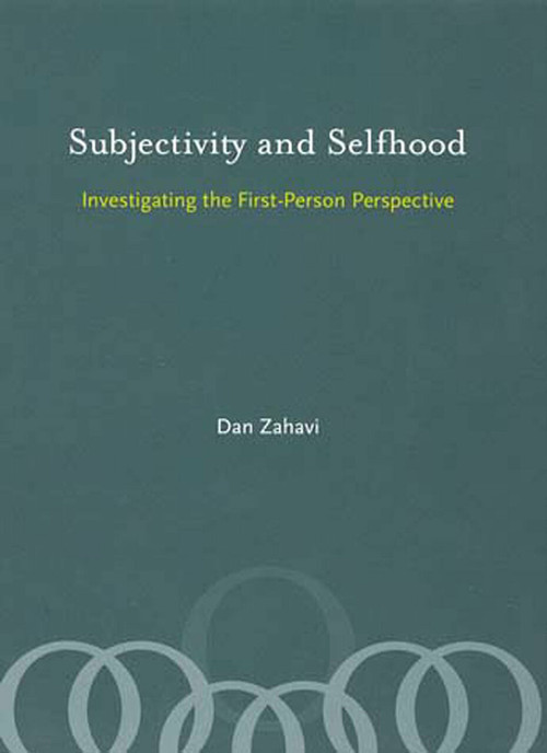 Subjectivity and Selfhood (Investigating the First-Person Perspective) by Dan Zahavi, 9780262740340