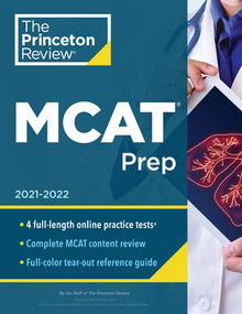 Princeton Review MCAT Prep, 2021-2022 (4 Practice Tests + Complete Content Coverage) by The Princeton Review, 9780525570417