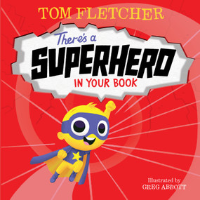 There's a Superhero in Your Book by Tom Fletcher, Greg Abbott, 9780593304624