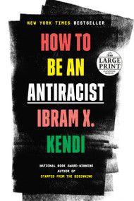 How to Be an Antiracist - 9780593396803 by Ibram X. Kendi, 9780593396803