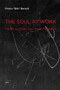 The Soul at Work (From Alienation to Autonomy) by Franco "Bifo" Berardi, Jason E. Smith, 9781584350767