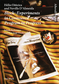 Hélio Oiticica and Neville D'Almeida (Block-Experiments in Cosmococa--Program in Progress) by Sabeth Buchmann, Max Jorge Hinderer Cruz, 9781846380976