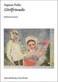 Sigmar Polke (Girlfriends) by Stefan Gronert, 9781846381829
