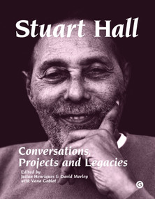 Stuart Hall (Conversations, Projects and Legacies) by Julian Henriques, David Morley, Vana Goblot, 9781906897475