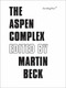 The Aspen Complex by Martin Beck, Sabeth Buchmann, Felicity D. Scott, Alice Twemlow, 9783943365078