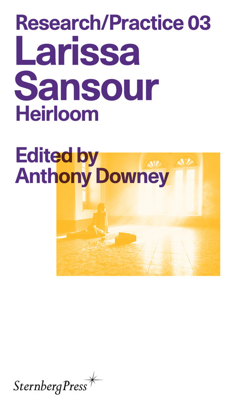 Larissa Sansour (Heirloom) by Anthony Downey, 9783956794759