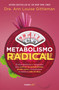 Metabolismo Radical / Radical metabolism by Ann Louise Gittleman, Ph.D., CNS, 9786073191838