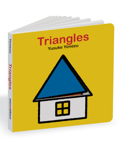 Triangles (An Interactive Shapes Book for the Youngest Readers) by Yusuke Yonezu, Yusuke Yonezu, 9789888240692