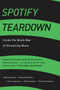 Spotify Teardown (Inside the Black Box of Streaming Music) by Maria Eriksson, Rasmus Fleischer, Anna Johansson, Pelle Snickars, Patrick Vonderau, 9780262038904