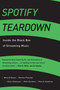 Spotify Teardown (Inside the Black Box of Streaming Music) by Maria Eriksson, Rasmus Fleischer, Anna Johansson, Pelle Snickars, Patrick Vonderau, 9780262038904