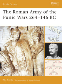 The Roman Army of the Punic Wars 264-146 BC by Nic Fields, 9781846031458