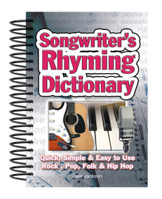 Songwriter's Rhyming Dictionary (Quick, Simple & Easy to Use; Rock, Pop, Folk & Hip Hop) by Jake Jackson, 9781847867186