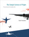The Simple Science of Flight, revised and expanded edition (From Insects to Jumbo Jets) by Henk Tennekes, 9780262513135
