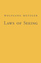 Laws of Seeing by Wolfgang Metzger, Lothar Spillmann, 9780262513364