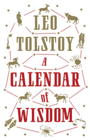 A Calendar of  Wisdom (Annotated Edition) by Leo Tolstoy, Roger Cockrell, 9781847495631