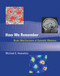 How We Remember (Brain Mechanisms of Episodic Memory) by Michael E. Hasselmo, 9780262525336