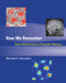 How We Remember (Brain Mechanisms of Episodic Memory) by Michael E. Hasselmo, 9780262525336