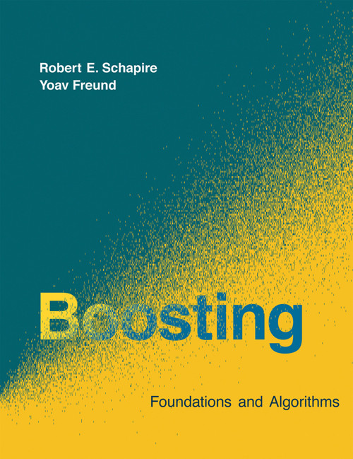 Boosting (Foundations and Algorithms) by Robert E. Schapire, Yoav Freund, 9780262526036