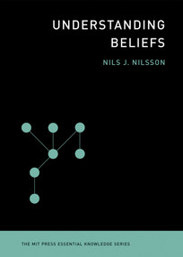 Understanding Beliefs by Nils J. Nilsson, 9780262526432