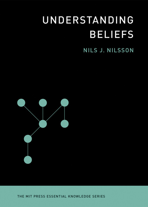 Understanding Beliefs by Nils J. Nilsson, 9780262526432