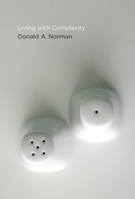 Living with Complexity by Donald A. Norman, 9780262528948