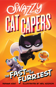 Snazzy Cat Capers: The Fast and the Furriest - 9781250618665 by Deanna Kent, Neil Hooson, 9781250618665