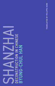Shanzhai (Deconstruction in Chinese) by Byung-Chul Han, Philippa Hurd, 9780262534369