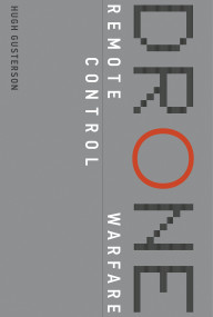 Drone (Remote Control Warfare) by Hugh Gusterson, 9780262534413