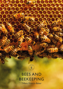 Bees and Beekeeping by Tiffany Francis-Baker, 9781784424473
