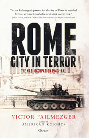 Rome - City in Terror (The Nazi Occupation 1943-44) - 9781472841292 by Victor Failmezger, 9781472841292