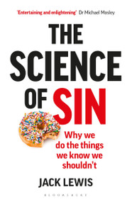 The Science of Sin (Why We Do The Things We Know We Shouldn't) - 9781472936158 by Jack Lewis, 9781472936158