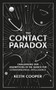 Contact Paradox, The (Challenging our Assumptions in the Search for Extraterrestrial Intelligence) - 9781472960450 by Keith Cooper, 9781472960450