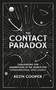 The Contact Paradox (Challenging our Assumptions in the Search for Extraterrestrial Intelligence) - 9781472960450 by Keith Cooper, 9781472960450