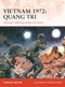Vietnam 1972: Quang Tri (The Easter Offensive strikes the South) by Charles D. Melson, Ramiro Bujeiro, 9781472843395
