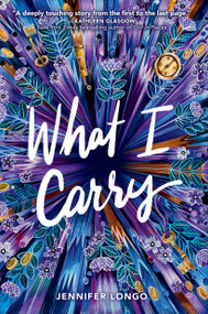 What I Carry - 9780553537741 by Jennifer Longo, 9780553537741