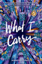 What I Carry - 9780553537741 by Jennifer Longo, 9780553537741