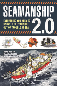 Seamanship 2.0 (Everything you need to know to get yourself out of trouble at sea) by Mike Westin, Olle Landsell, Nina Olofsson, Par Olofsson, 9781472977021