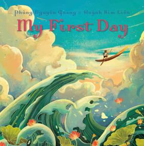 My First Day - 9780593306260 by Phùng Nguyên Quang, Huynh Kim Liên, 9780593306260