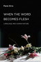When the Word Becomes Flesh (Language and Human Nature) by Paolo Virno, Giuseppina Mecchia, 9781584350941