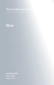 Now - 9781635900071 by The Invisible Committee, Robert Hurley, 9781635900071