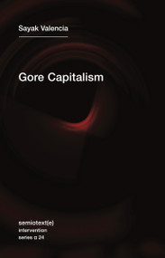 Gore Capitalism by Sayak Valencia, John Pluecker, 9781635900125