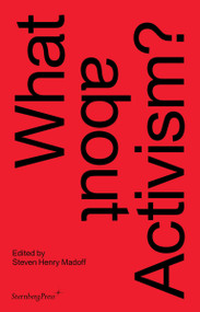 What about Activism? by Steven Henry Madoff, 9783956794728