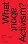 What about Activism? by Steven Henry Madoff, 9783956794728