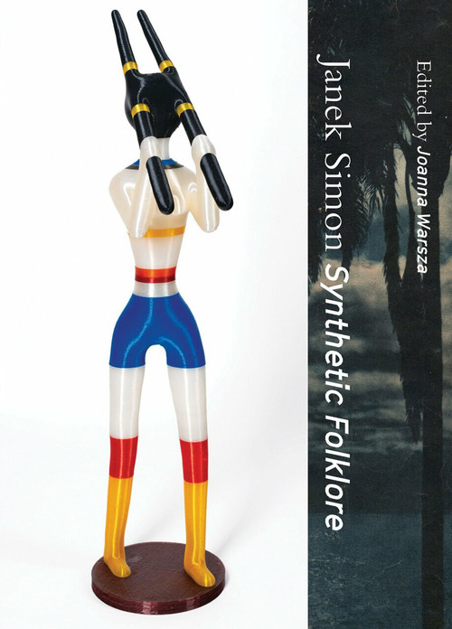 Janek Simon (Synthetic Folklore) by Joanna Warsza, 9783956795107