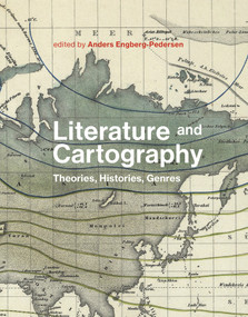 Literature and Cartography (Theories, Histories, Genres) by Anders Engberg-Pedersen, 9780262036740