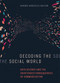 Decoding the Social World (Data Science and the Unintended Consequences of Communication) by Sandra Gonzalez-Bailon, 9780262037075