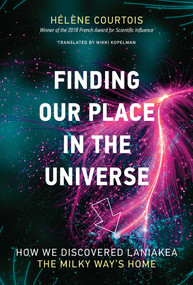 Finding Our Place in the Universe (How We Discovered Laniakea - the Milky Way's Home) by Helene Courtois, Nikki Kopelman, 9780262039956