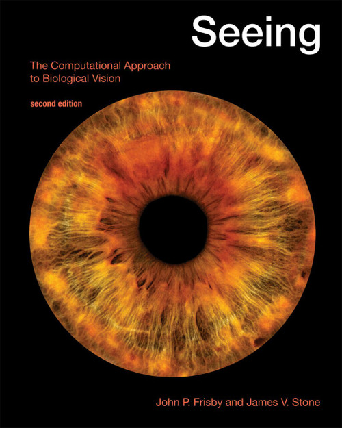 Seeing, second edition (The Computational Approach to Biological Vision) by John P. Frisby, James V. Stone, 9780262514279