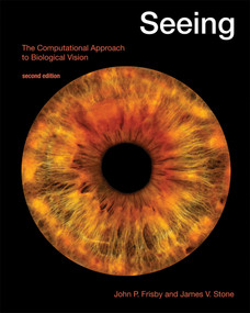 Seeing, second edition (The Computational Approach to Biological Vision) by John P. Frisby, James V. Stone, 9780262514279